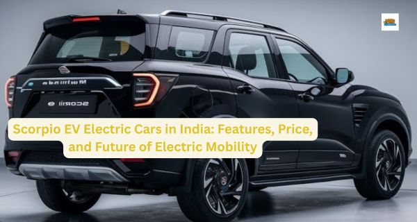 Scorpio-EV-Electric-Cars-in-India-Features-Price-and-Future-of-Electric-Mobility